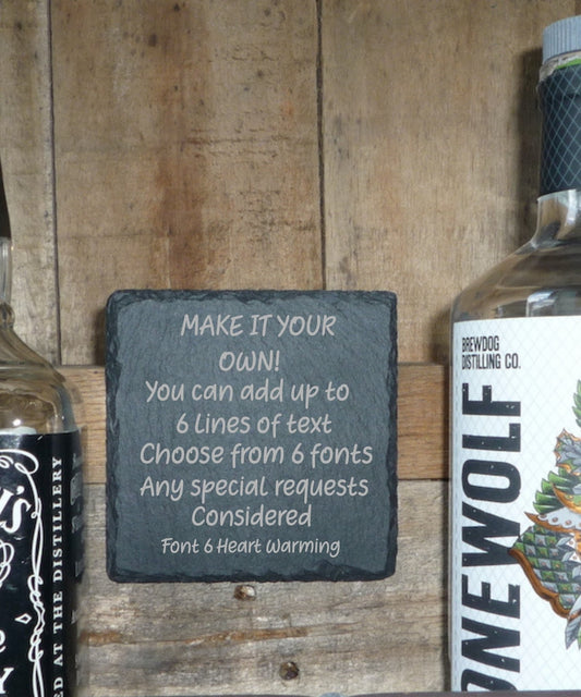 Customise your own 100mm x 100mm Slate Coaster.