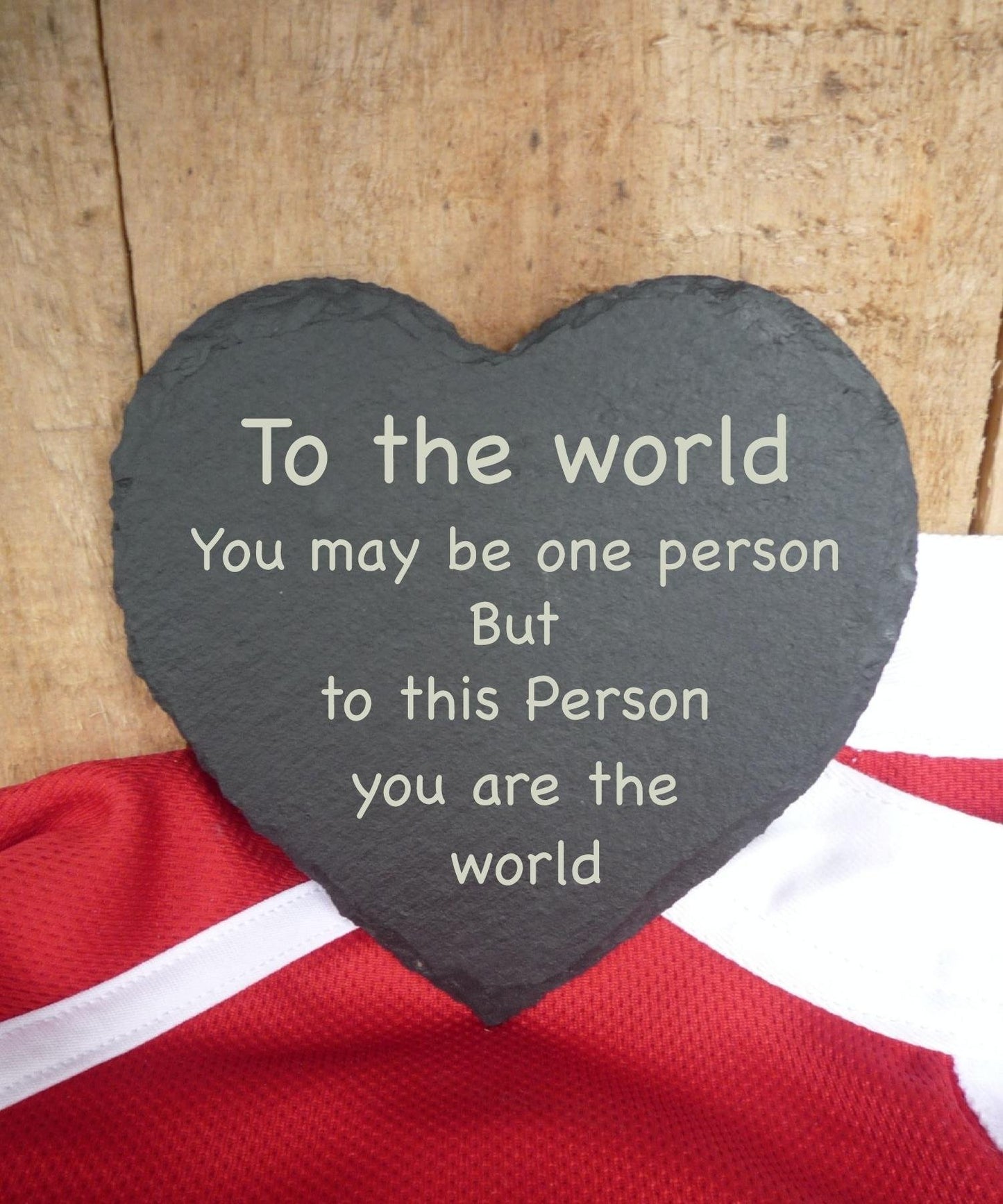 To the world you may be one person... Heart