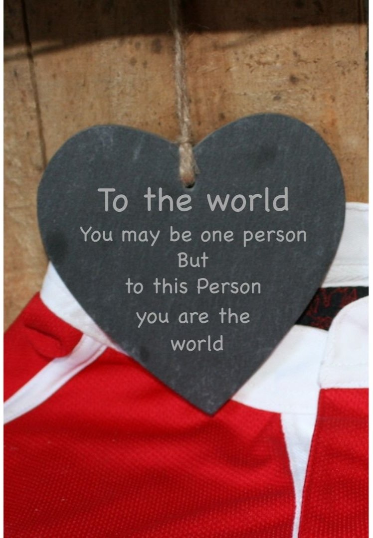 To The World You May Be One Person